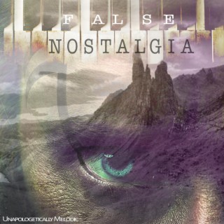 False Nostalgia