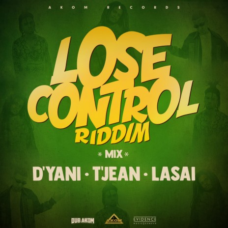 Lose Control Riddim (Mix, Pt. 2) ft. T'Jean, Dub Akom & Lasai | Boomplay Music