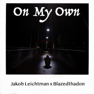 On My Own ft. Blazed lyrics | Boomplay Music