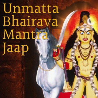 Unmatta Bhairava Mantra Jaap