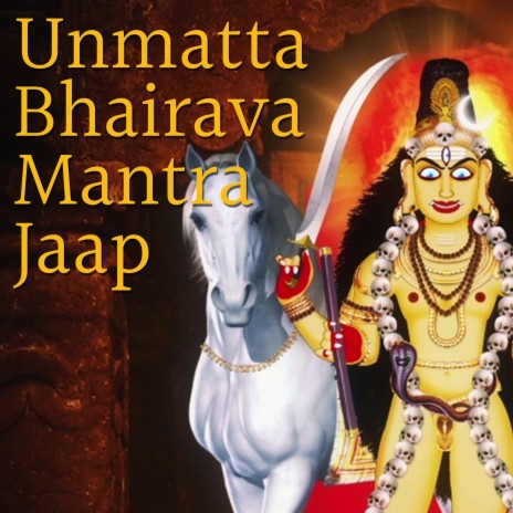 Unmatta Bhairava Mantra Jaap | Boomplay Music