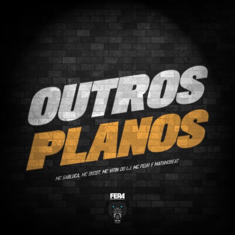 Outros Planos ft. Mc Skcot, Mc Vitin do LJ, Mathnobeat & Mc Peuh | Boomplay Music