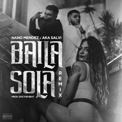 Baila Sola (Remix) ft. AkaSalvi | Boomplay Music