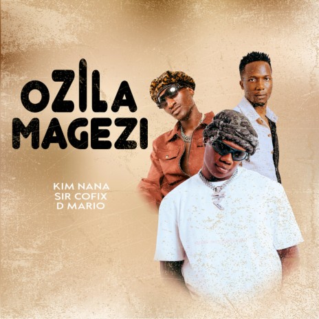 Ozila Magezi ft. Sir Cofix & D'mario legend | Boomplay Music