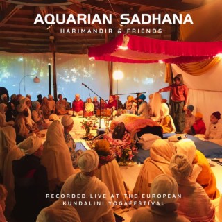 Aquarian Sadhana live