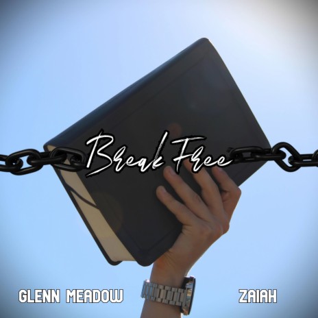 Break Free ft. Glenn Meadow | Boomplay Music