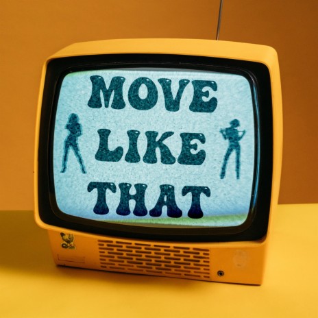 Move Like That | Boomplay Music