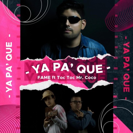 Ya Pa' Que (feat. Toc Toc Mr. Coco) | Boomplay Music