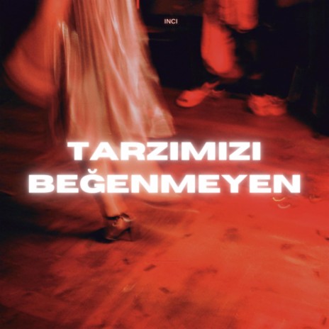 Tarzımızı Beğenmeyen