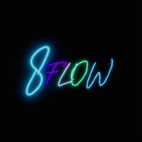 8 FLOW | Boomplay Music