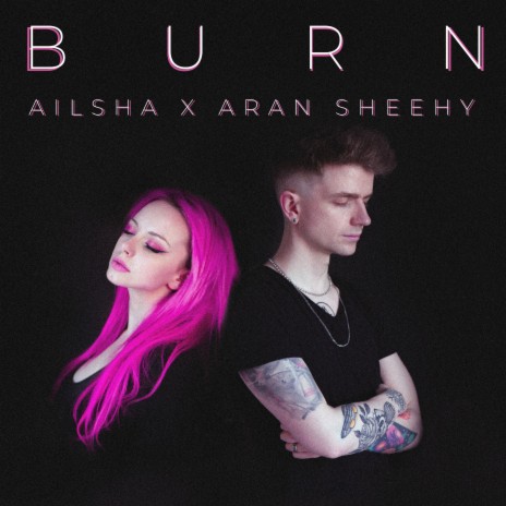 Burn ft. Aran Sheehy | Boomplay Music