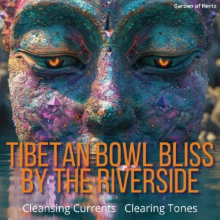 Tibetan Bowl Bliss by the Riverside