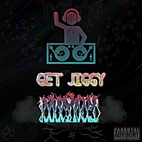 Get Jiggy | Boomplay Music