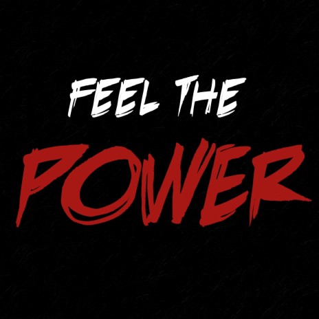 Feel the Power | Boomplay Music