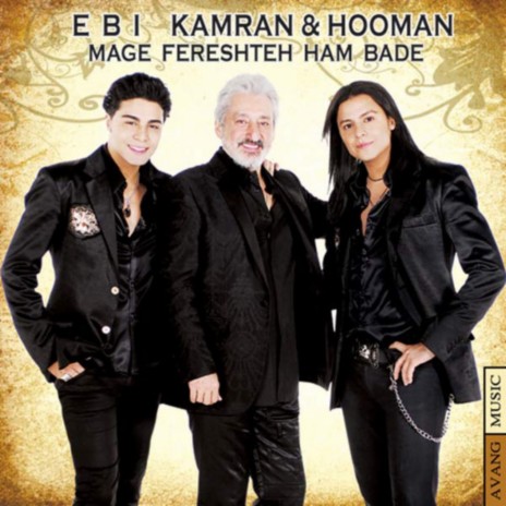 Mage Fereshteh Ham Badeh ft. Kamran & Hooman