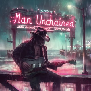 Man Unchained lyrics | Boomplay Music