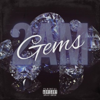 2am Gems lyrics | Boomplay Music