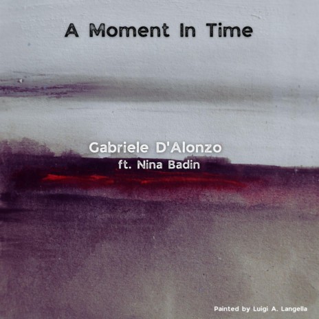 A Moment In Time ft. Nina Badin | Boomplay Music