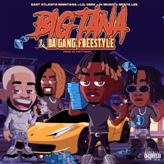 Big Tana & Da Gang Freestyle ft. Lil Geek, 54 & Mista Lee lyrics | Boomplay Music