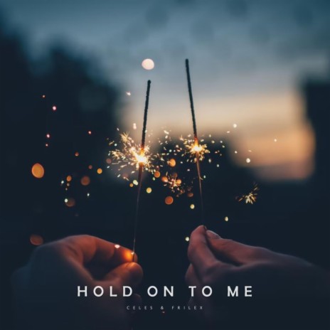 Hold On To Me (Extended Mix) ft. FrileX