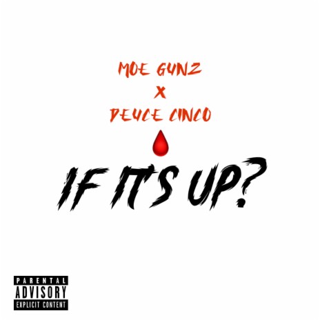 If its up? ft. Deuce Cinco