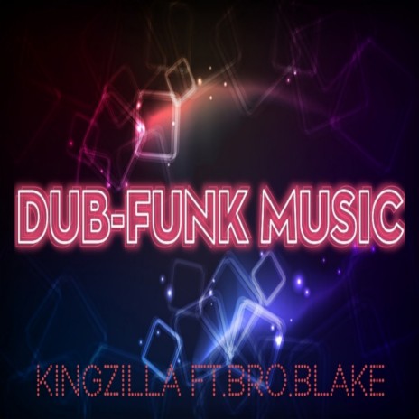 DUB-FUNK MUSIC ft. BRO.BLAKE | Boomplay Music