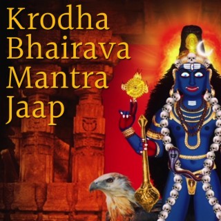 Krodha Bhairava Mantra Jaap