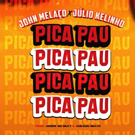 Pica Pau ft. Júnior No Beat, Adilson Beats & Júlio Kelinho