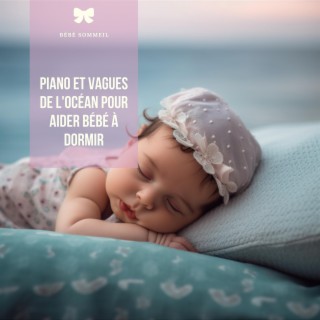 Piano Et Vagues De L'océan Pour Aider Bébé À Dormir