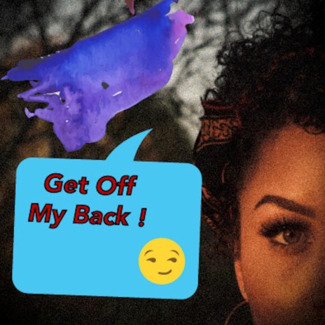 Get Off My Back | Boomplay Music