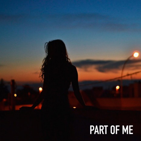 Part of Me | Boomplay Music