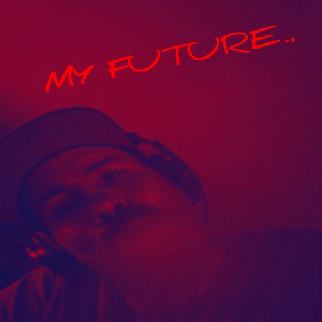 MY FUTURE.. | Boomplay Music