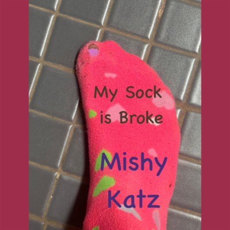 My Sock is Broke | Boomplay Music