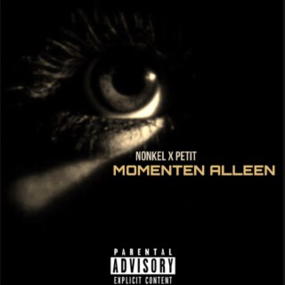 Momenten Alleen ft. Nonkel lyrics | Boomplay Music