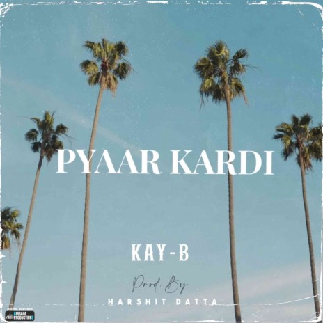 Pyaar Kardi (feat. Kay-B)