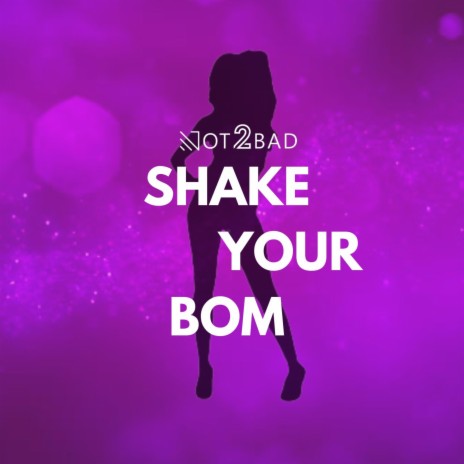 Shake Your Bom | Boomplay Music