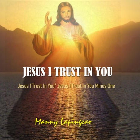 Jesus I Trust In You