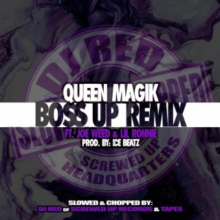 Boss Up Remix - Slowed&Chopped (feat. Joe Weed & Lil Ronnie)