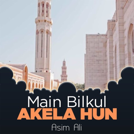 Main Bilkul Akela Hun | Boomplay Music