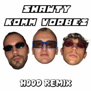 SHAWTY KOMM VORBEI (HOOD REMIX)