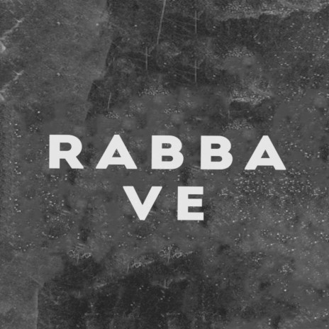 Rabba Ve | Boomplay Music