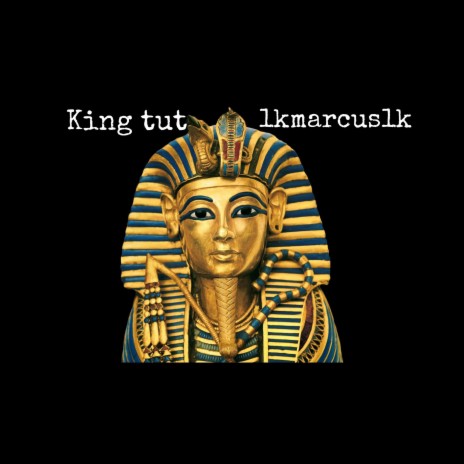 King Tut | Boomplay Music