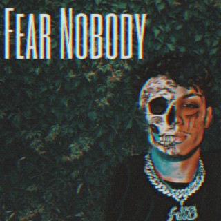 Fear Nobody