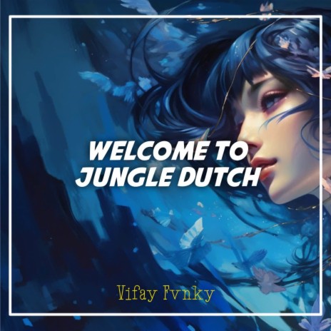 DJ Welcome to Jungle Dutch, Vol. 1 | Boomplay Music