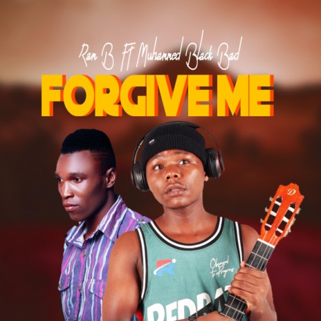 Forgive me ft. MUHAMMED black Bad | Boomplay Music