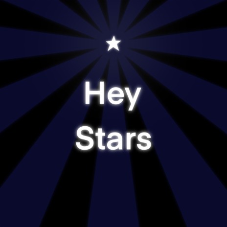 Hey Stars | Boomplay Music