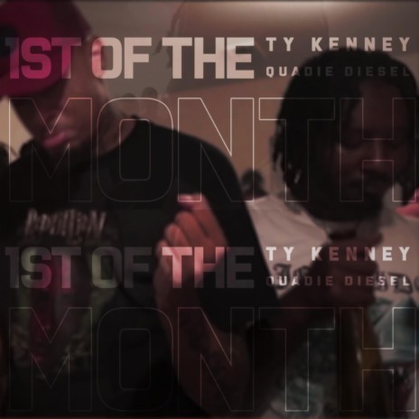 1st Of The Month (feat. Quadie Diesel) | Boomplay Music