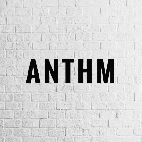 Anthm (Instrumental)