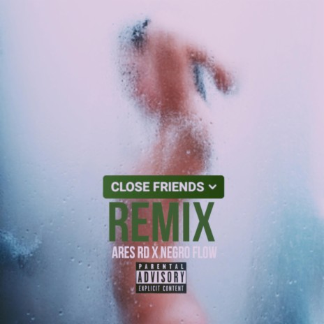 Close friends Remixx ft. Negro Flow | Boomplay Music