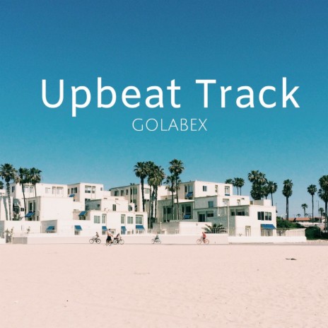 Upbeat Track | Boomplay Music